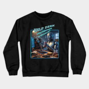 AI Help Desk Destruction Crewneck Sweatshirt