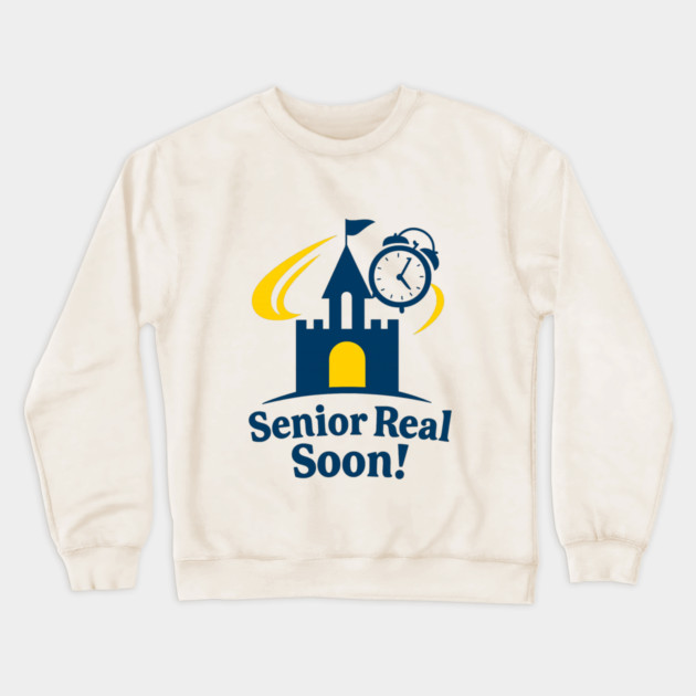 Senior Real Soon! Crewneck Sweatshirt by Disney For Seniors