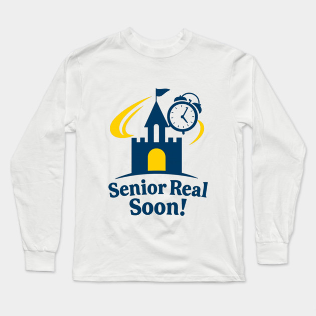Senior Real Soon! Long Sleeve T-Shirt by Disney For Seniors