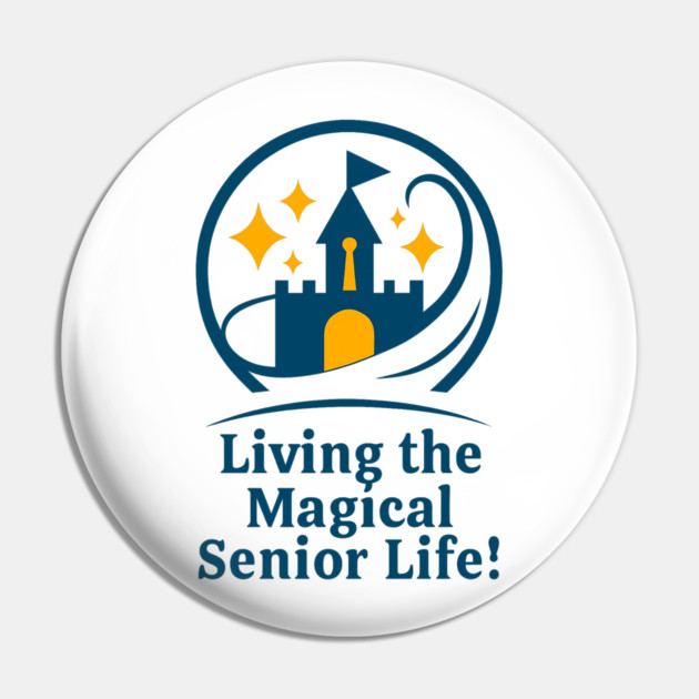 Living The Senior Magical Life Pin by Disney For Seniors