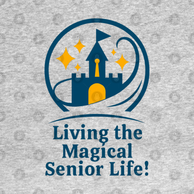 Living The Senior Magical Life by Disney For Seniors