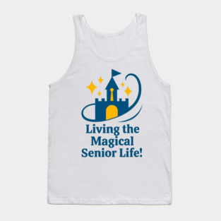 Living the Senior Magical Life! Tank Top