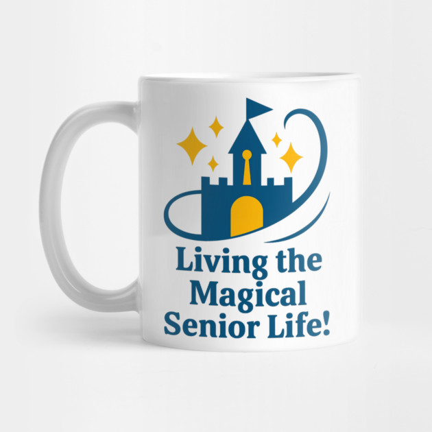 Living the Senior Magical Life! by Disney For Seniors