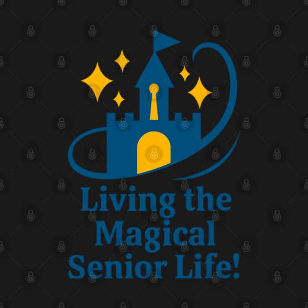 Living the Senior Magical Life! by Disney For Seniors