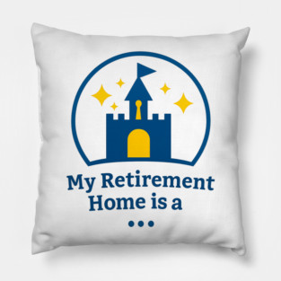 My Retirement Home Is A ... Pillow