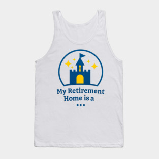 My Retirement Home Is A ... Tank Top