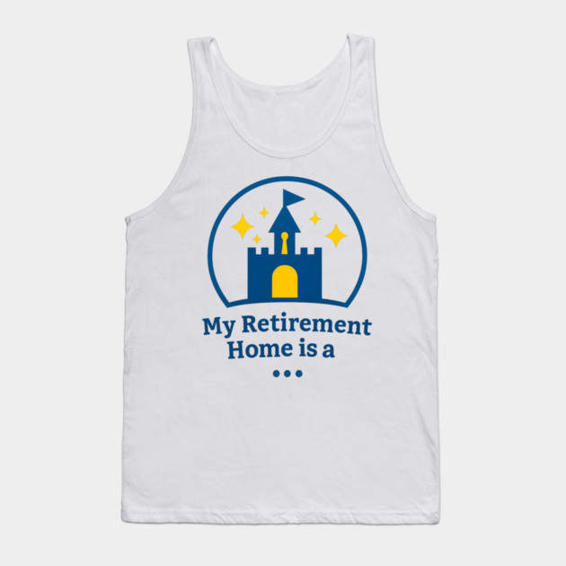My Retirement Home Is A ... Tank Top by Disney For Seniors