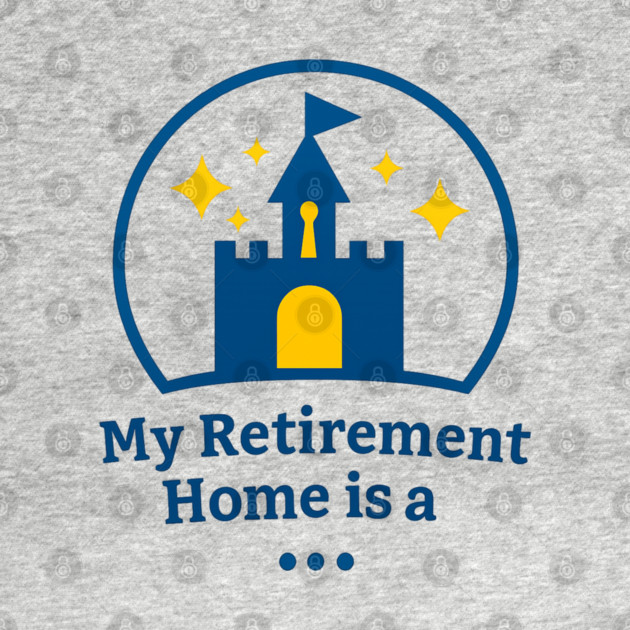 My Retirement Home Is A ... by Disney For Seniors