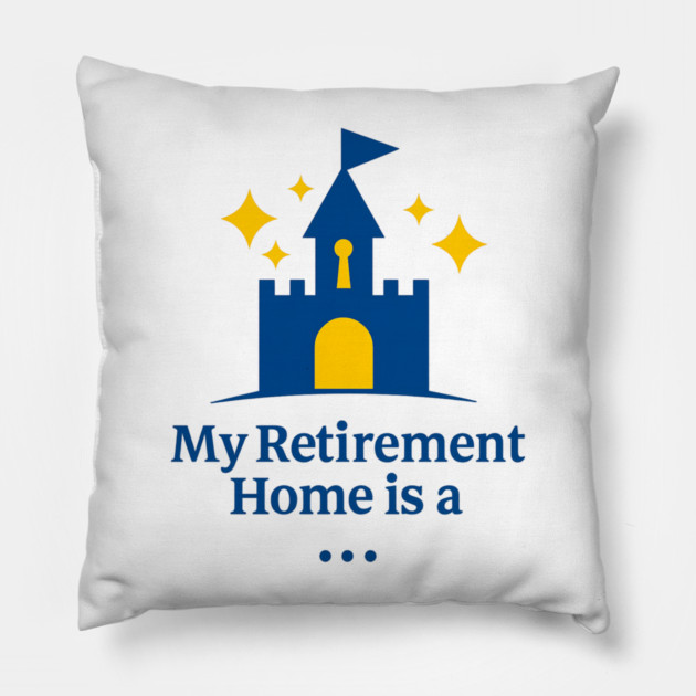 My Retirement Home Is A Castle Pillow by Disney For Seniors