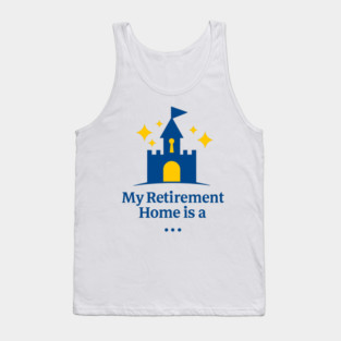 My Retirement Home Is A Castle Tank Top