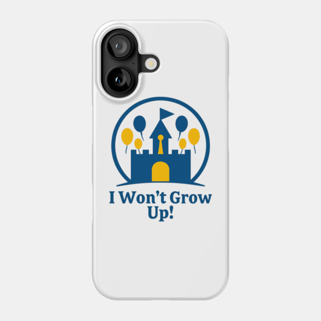 I Wont Grow Up! Phone Case by Disney For Seniors