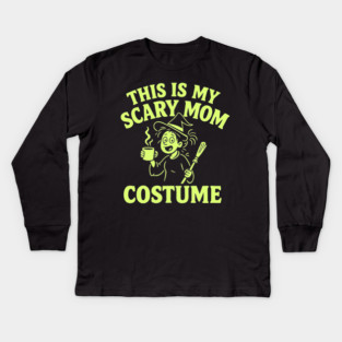 This is My Scary Mom Costume Kids Long Sleeve T-Shirt