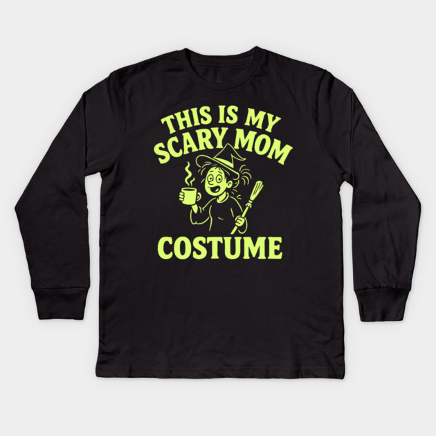 This is My Scary Mom Costume Kids Long Sleeve T-Shirt by DIGITAL MERCH CREATIONS