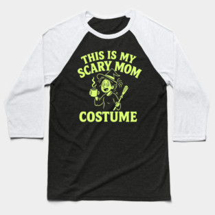 This is My Scary Mom Costume Baseball T-Shirt