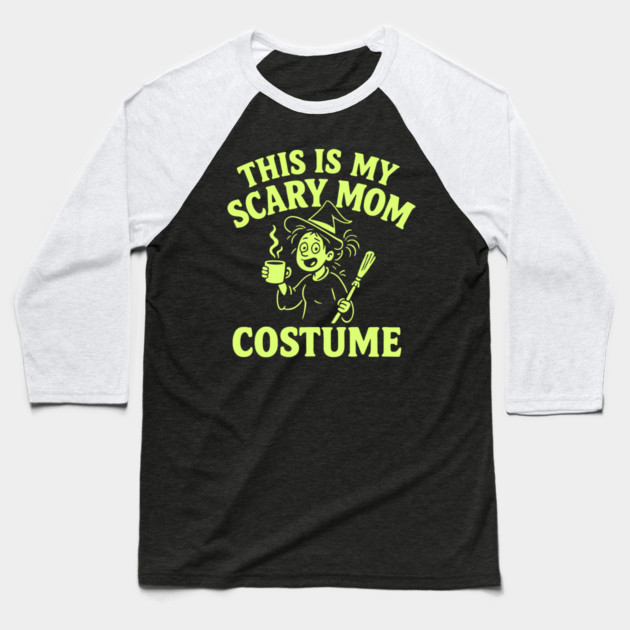 This is My Scary Mom Costume Baseball T-Shirt by DIGITAL MERCH CREATIONS