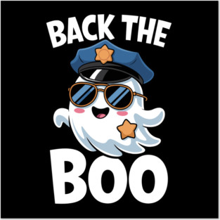 Back the Boo Funny Halloween Police Ghost Posters and Art