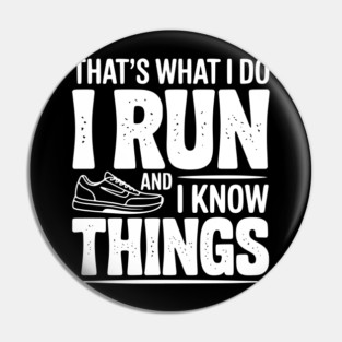 That’s What I Do I Run and I Know Things Pin