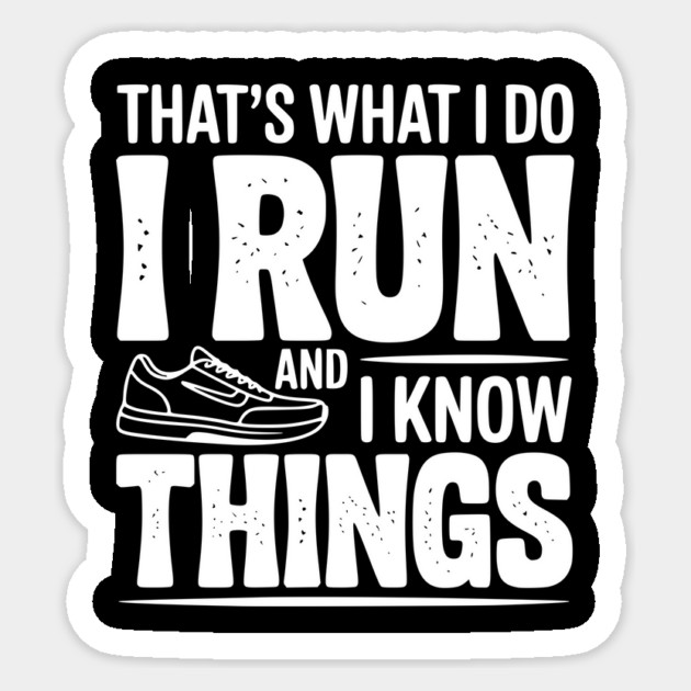 That’s What I Do I Run and I Know Things Sticker by Frank Ring