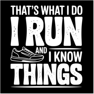 That’s What I Do I Run and I Know Things Posters and Art