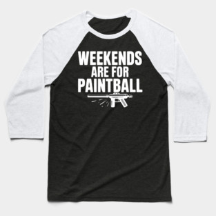 Weekends Are For Paintball Baseball T-Shirt