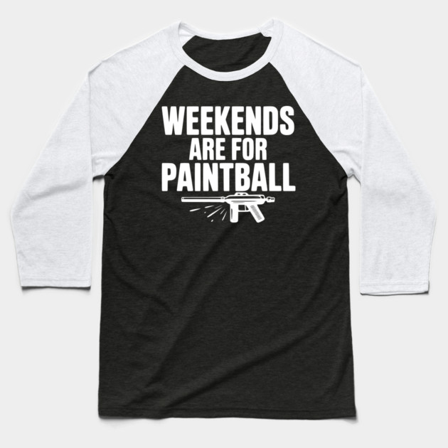 Weekends Are For Paintball Baseball T-Shirt by Frank Ring