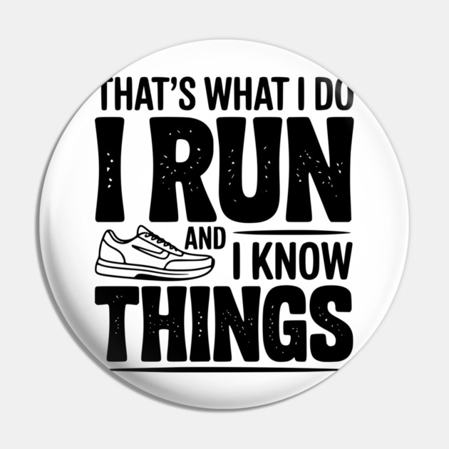 That’s What I Do I Run and I Know Things Pin by Frank Ring