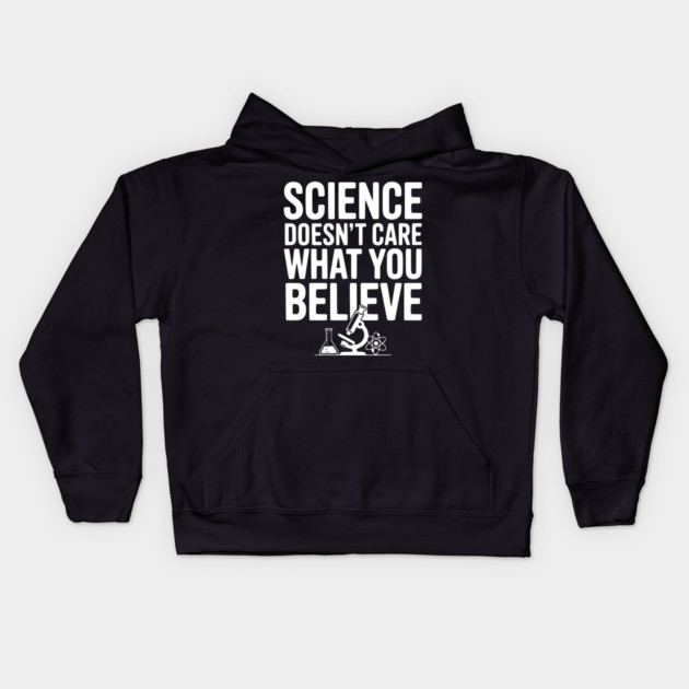 Science Doesn’t Care What You Believe Kids Hoodie by Frank Ring