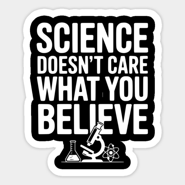 Science Doesn’t Care What You Believe Magnet by Frank Ring