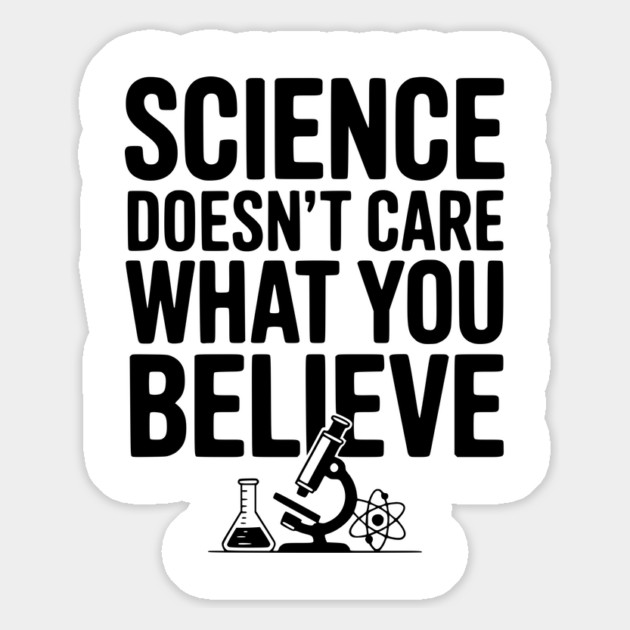 Science Doesn’t Care What You Believe Magnet by Frank Ring