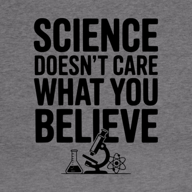 Science Doesn’t Care What You Believe by Frank Ring