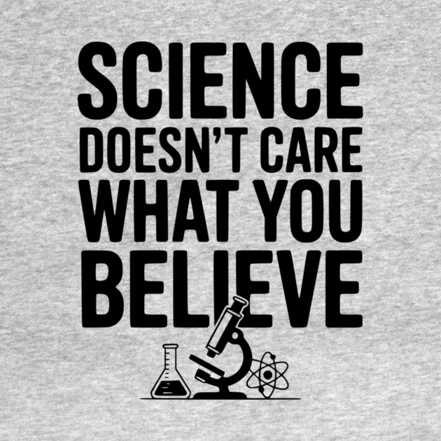 Science Doesn’t Care What You Believe by Frank Ring