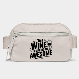 The Wine is Making Me Awesome Bag
