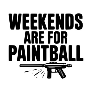 Weekends Are For Paintball T-Shirt