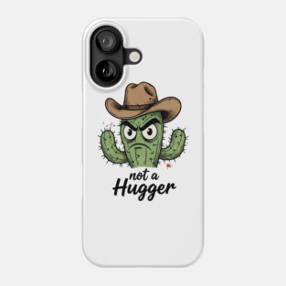 Not a Hugger Cactus T-Shirt - Funny Grumpy Introvert Tee Phone Case
