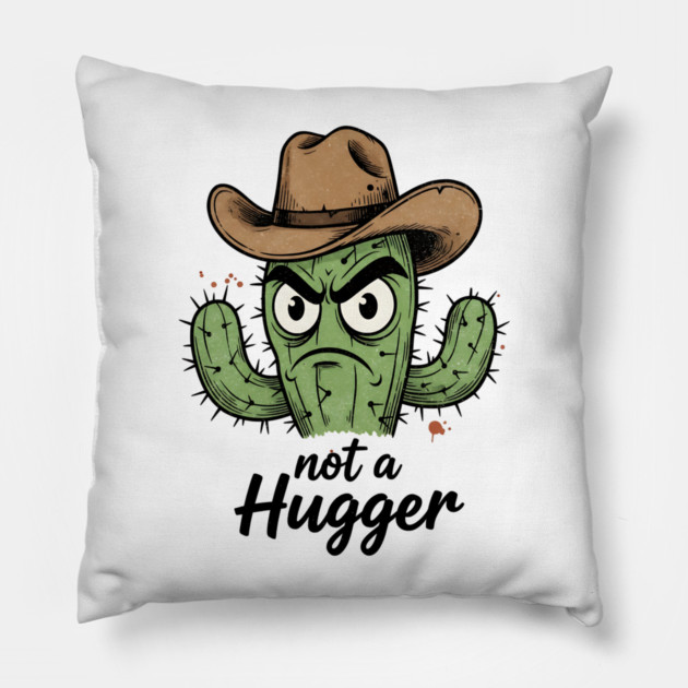 Not a Hugger Cactus T-Shirt - Funny Grumpy Introvert Tee Pillow by TurnEffect