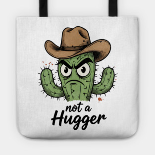Not a Hugger Cactus T-Shirt - Funny Grumpy Introvert Tee Tote