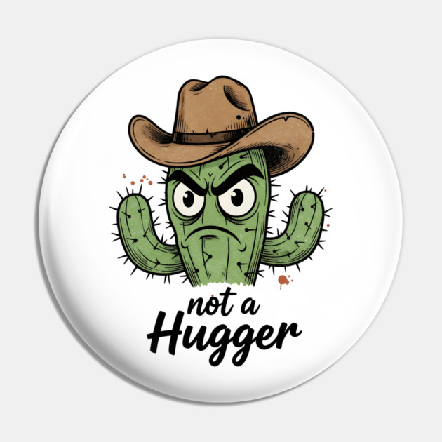 Not a Hugger Cactus T-Shirt - Funny Grumpy Introvert Tee Pin by TurnEffect