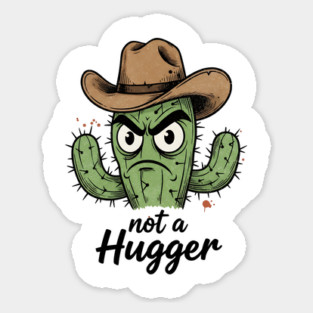 Not a Hugger Cactus T-Shirt - Funny Grumpy Introvert Tee Sticker