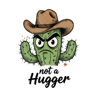 Not a Hugger Cactus T-Shirt - Funny Grumpy Introvert Tee T-Shirt