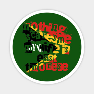 East Timor Nothing Scares Me My Wife Is Timorese Funny Magnet