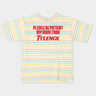 Please Be Patient Kids T-Shirt