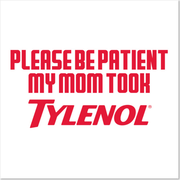 Please Be Patient Wall Art by Litehouse Tees