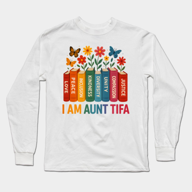 I'am - Aunt - Tifa Long Sleeve T-Shirt by ArtistTee ⭐⭐⭐⭐⭐