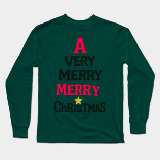 A Very Merry Merry Christmas – Fun Holiday Text Art Long Sleeve T-Shirt