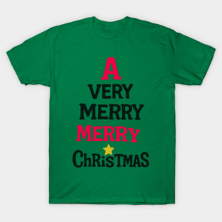 A Very Merry Merry Christmas – Fun Holiday Text Art T-Shirt