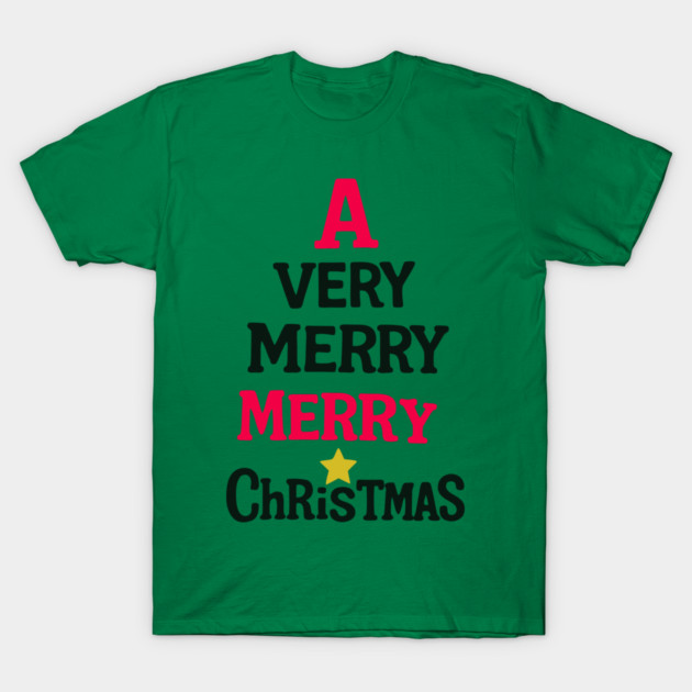 A Very Merry Merry Christmas – Fun Holiday Text Art T-Shirt by DonWillisJrArt