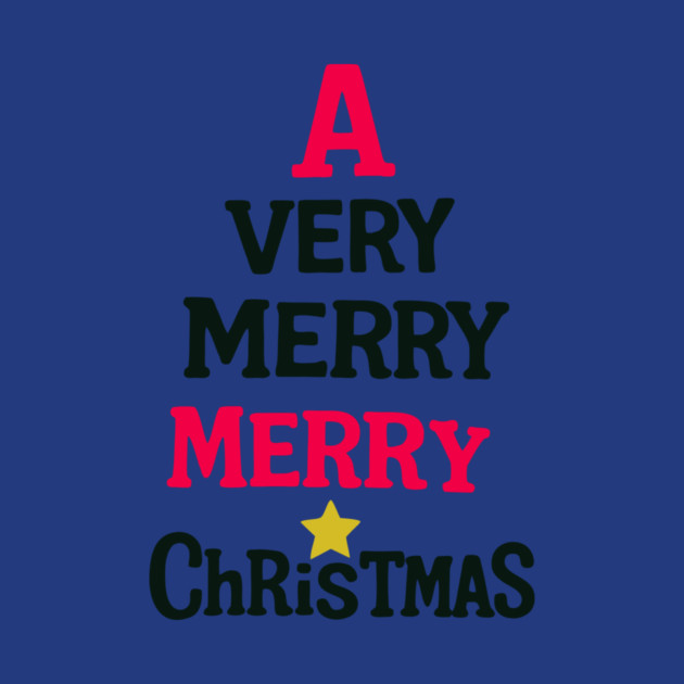A Very Merry Merry Christmas – Fun Holiday Text Art by DonWillisJrArt