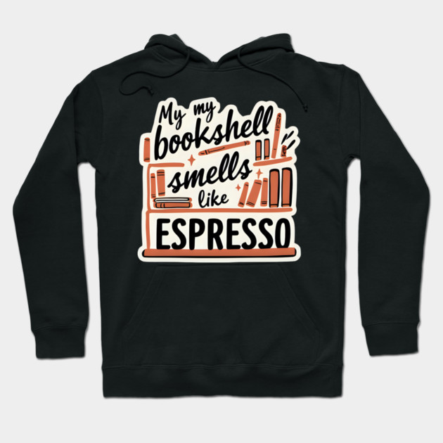 Bookshelf Like Espresso books coffee Hoodie by SR8891