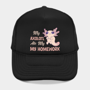 My Axolotl Ate My Homework 1 Hat