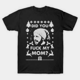 Did you Santa??? T-Shirt